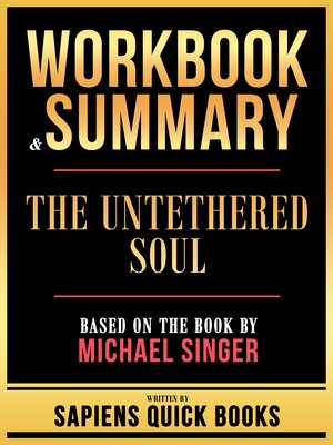 cover image of Workbook & Summary--The Untethered Soul--Based On the Book by Michael Singer
